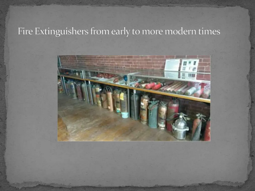 fire extinguishers from early to more modern times