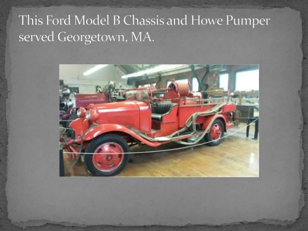 this ford model b chassis and howe pumper served