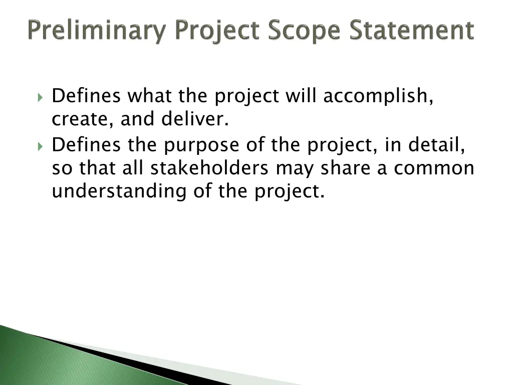 defines what the project will accomplish create