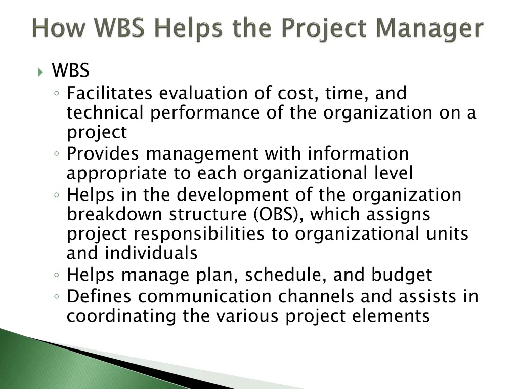 wbs facilitates evaluation of cost time