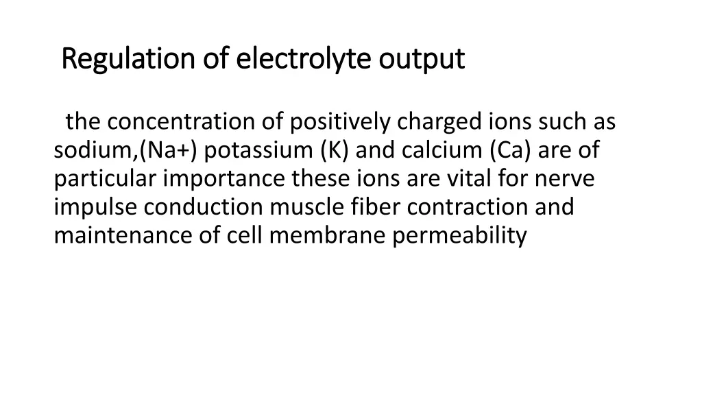 regulation of electrolyte output regulation