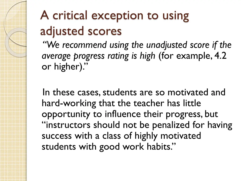 a critical exception to using adjusted scores