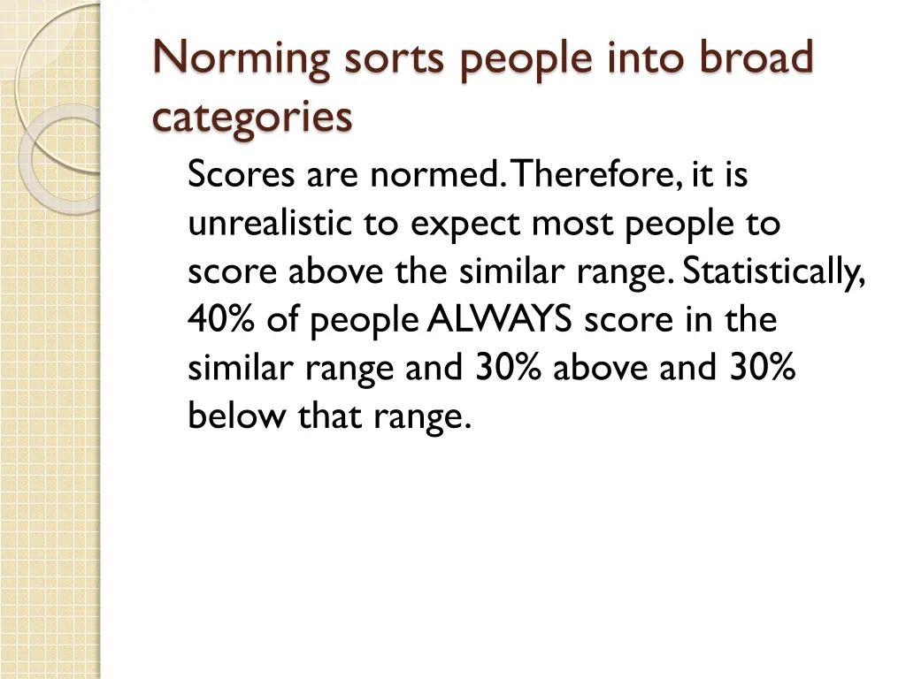 norming sorts people into broad categories scores