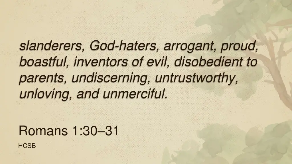 slanderers god haters arrogant proud boastful