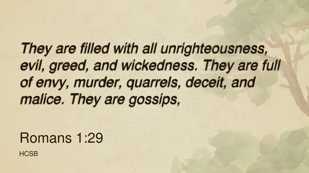 they are filled with all unrighteousness evil