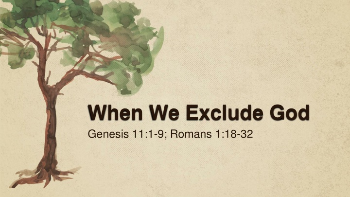 when we exclude god genesis 11 1 9 romans 1 18 32