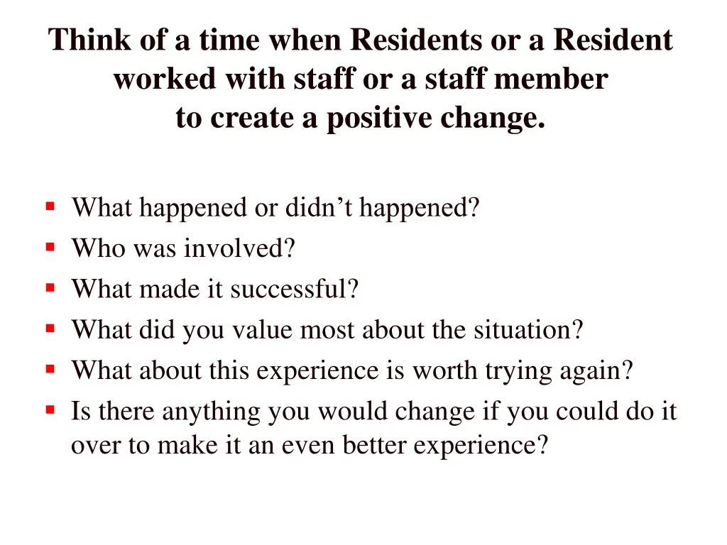 think of a time when residents or a resident