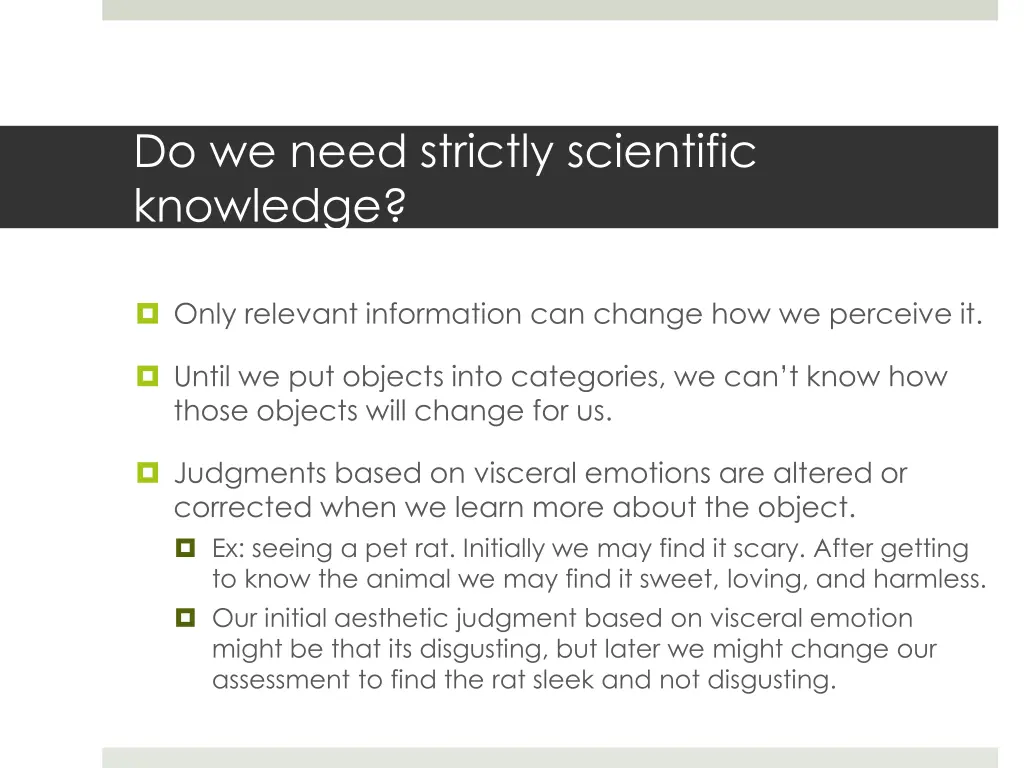 do we need strictly scientific knowledge