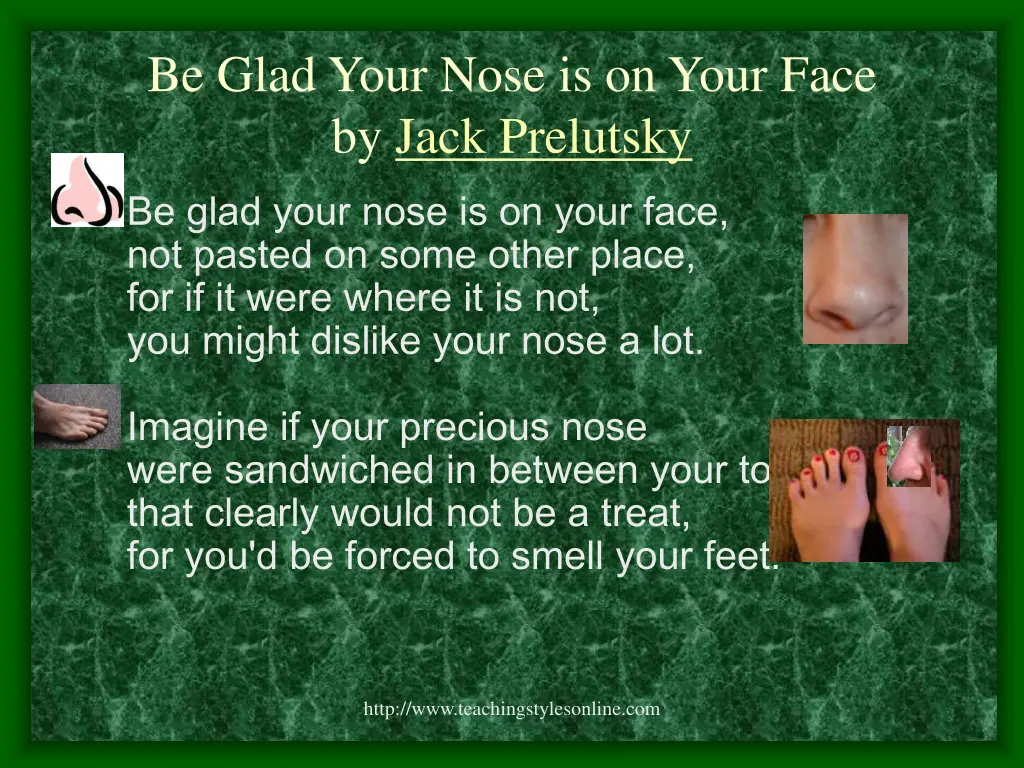 be glad your nose is on your face by jack