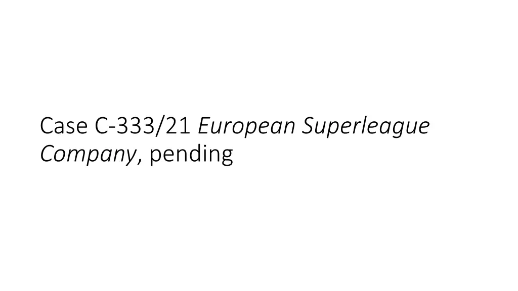 case c 333 21 european superleague company pending