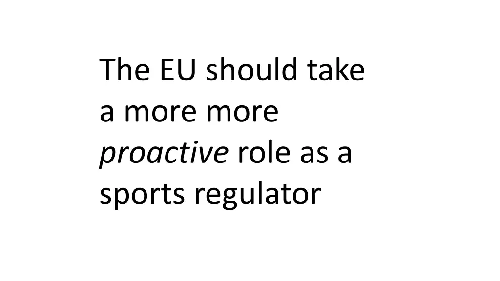 the eu should take a more more proactive role