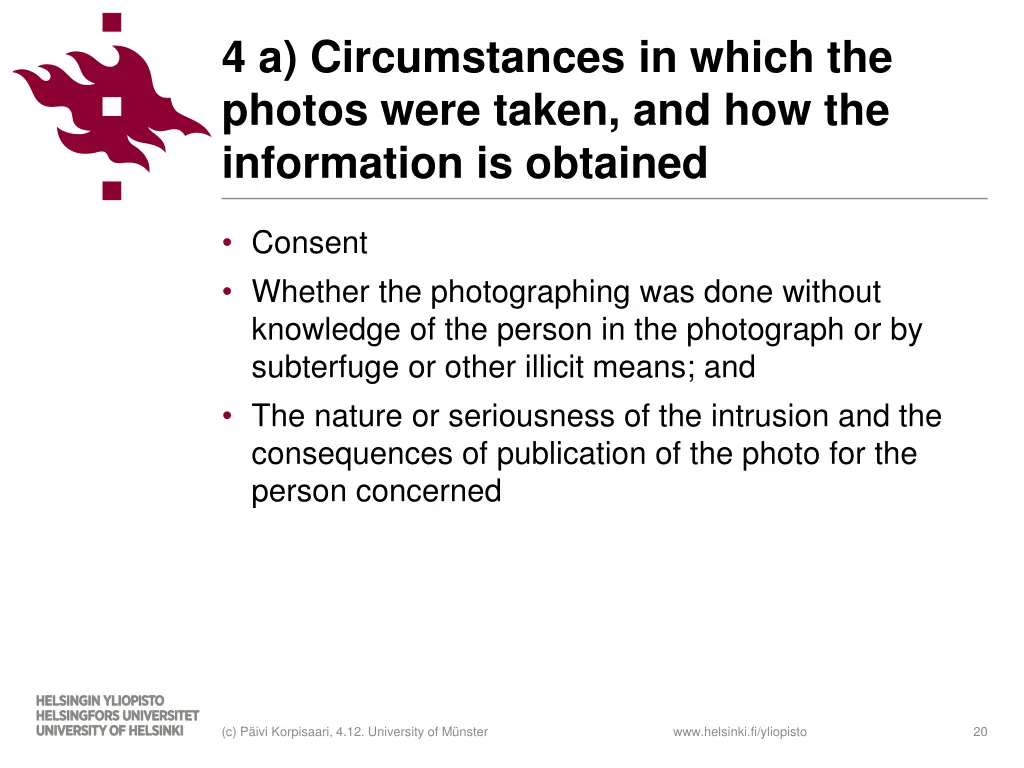 4 a circumstances in which the photos were taken