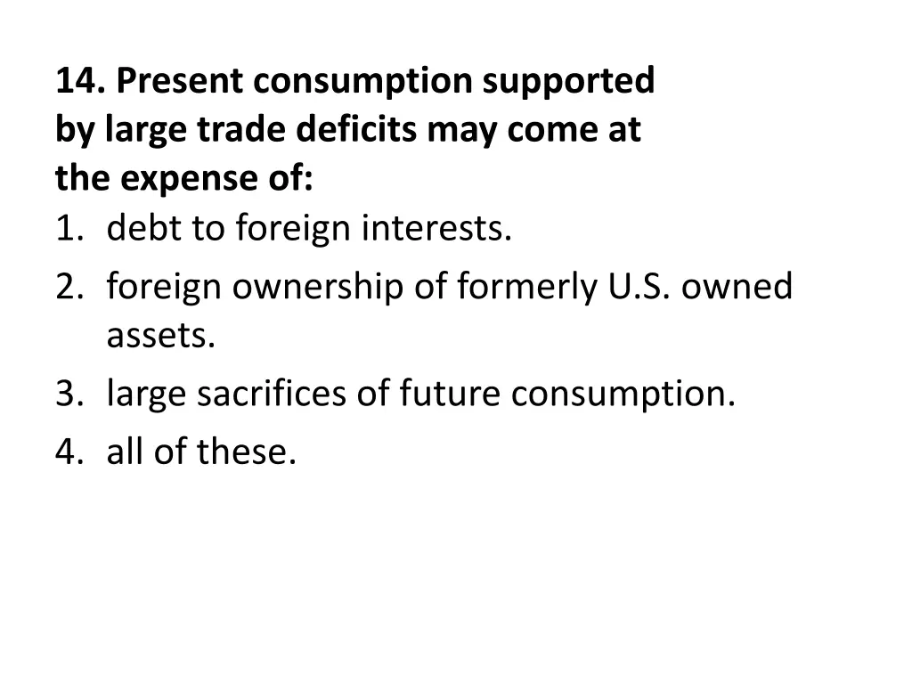 14 present consumption supported by large trade