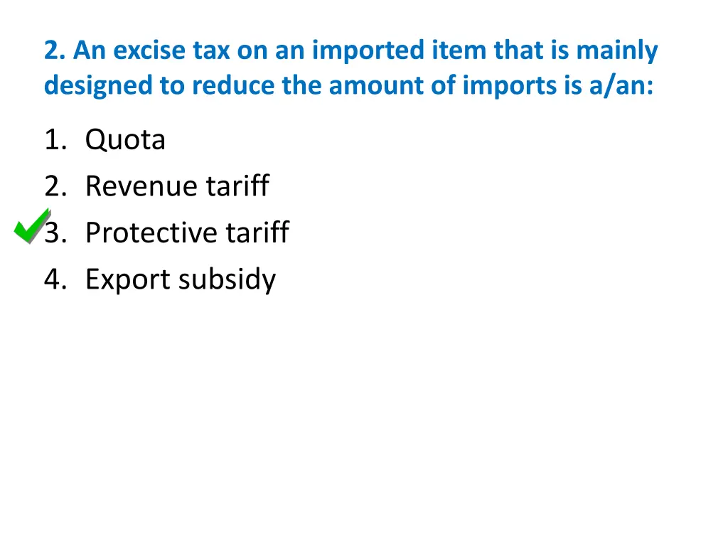 2 an excise tax on an imported item that 1