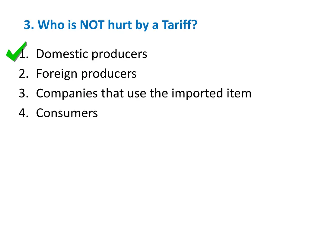 3 who is not hurt by a tariff 1