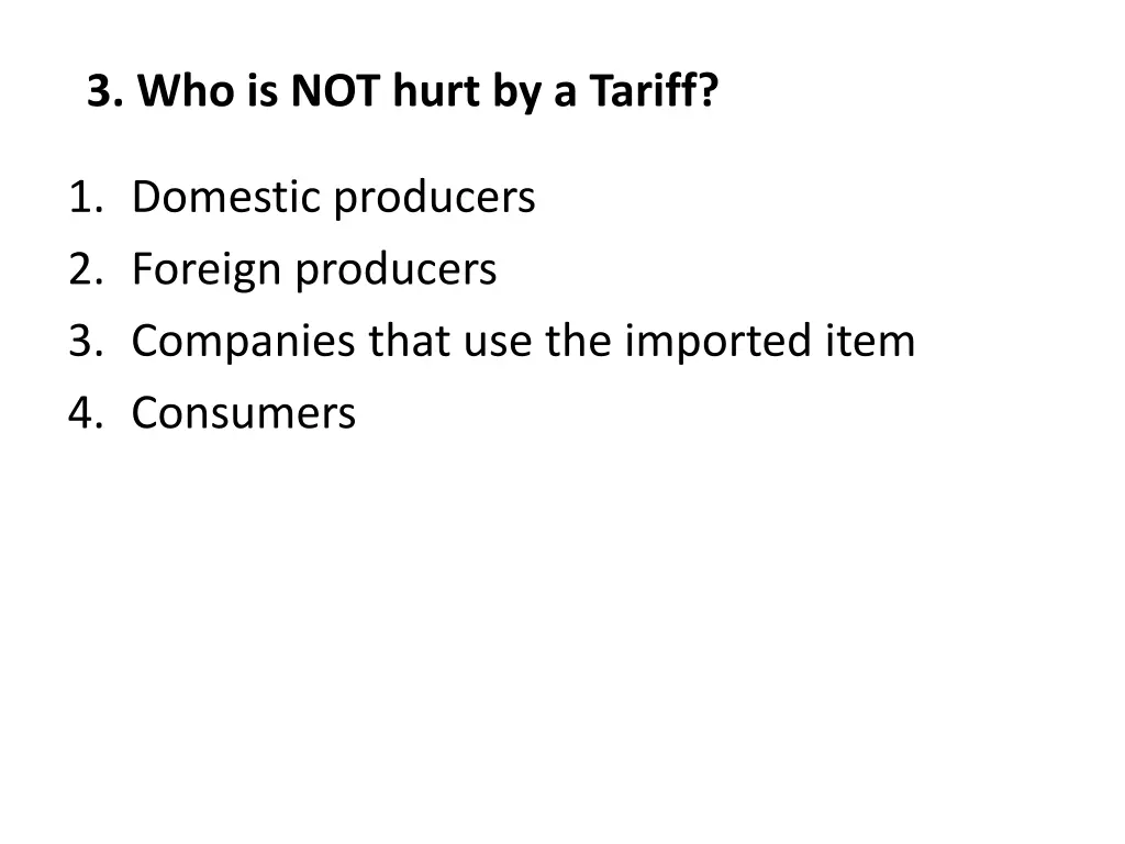 3 who is not hurt by a tariff