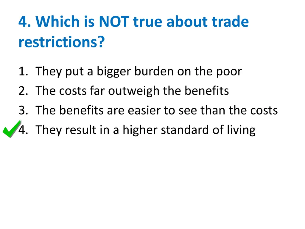 4 which is not true about trade restrictions 1