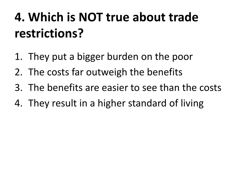 4 which is not true about trade restrictions