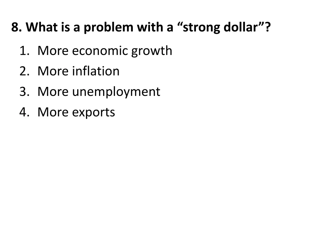 8 what is a problem with a strong dollar