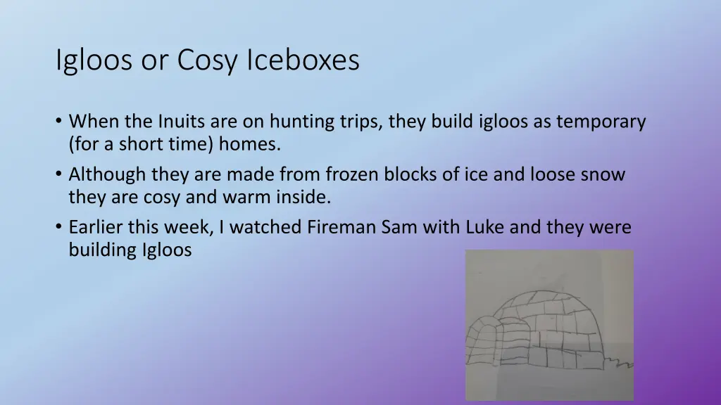 igloos or cosy iceboxes