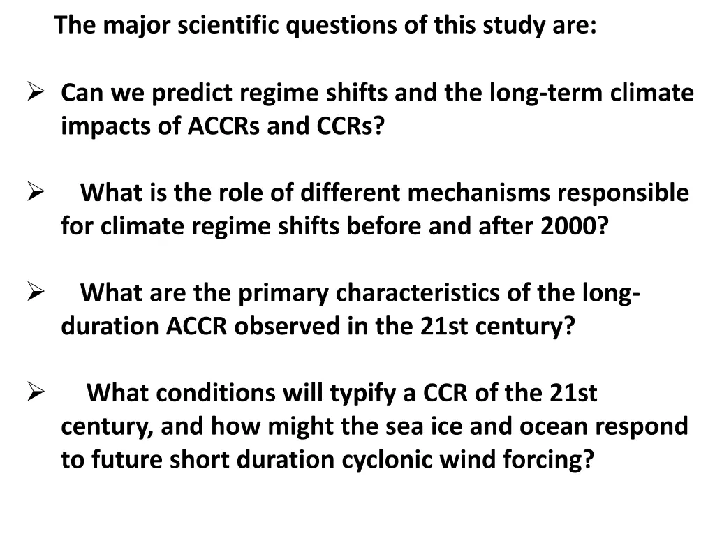 the major scientific questions of this study are