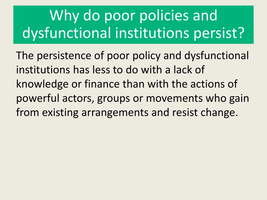 why do poor policies and dysfunctional