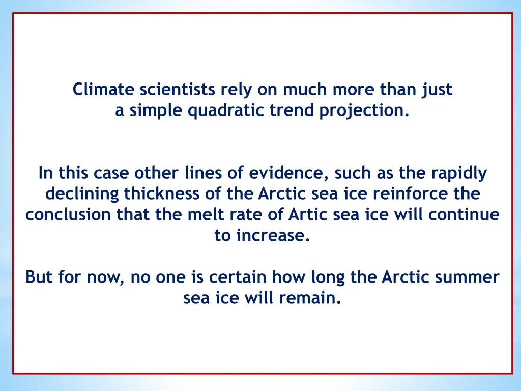 climate scientists rely on much more than just