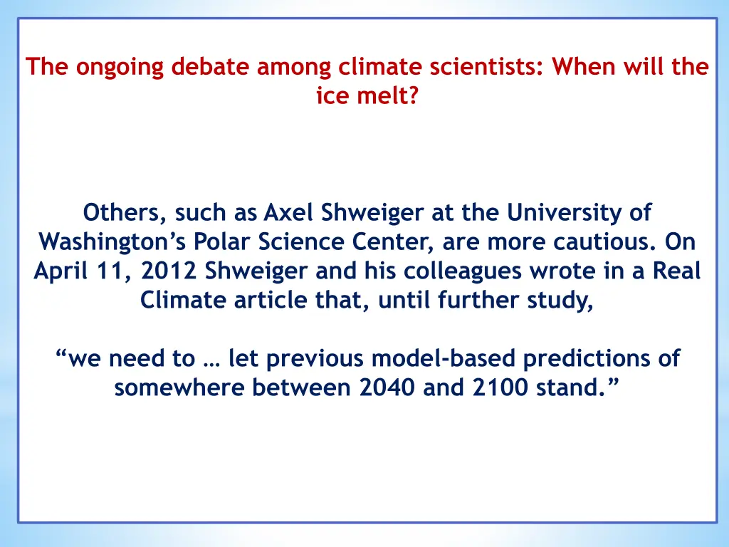 the ongoing debate among climate scientists when 1