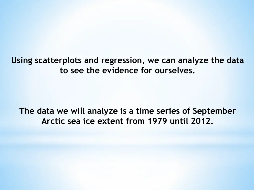 using scatterplots and regression we can analyze