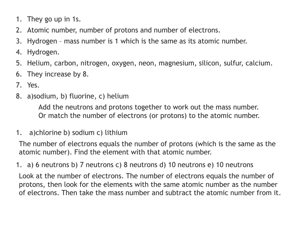 1 they go up in 1s 2 atomic number number