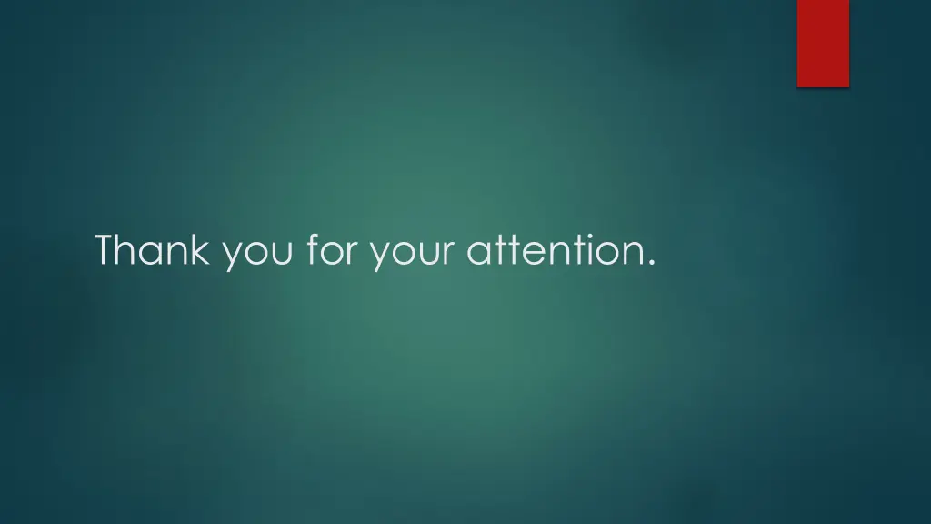 thank you for your attention