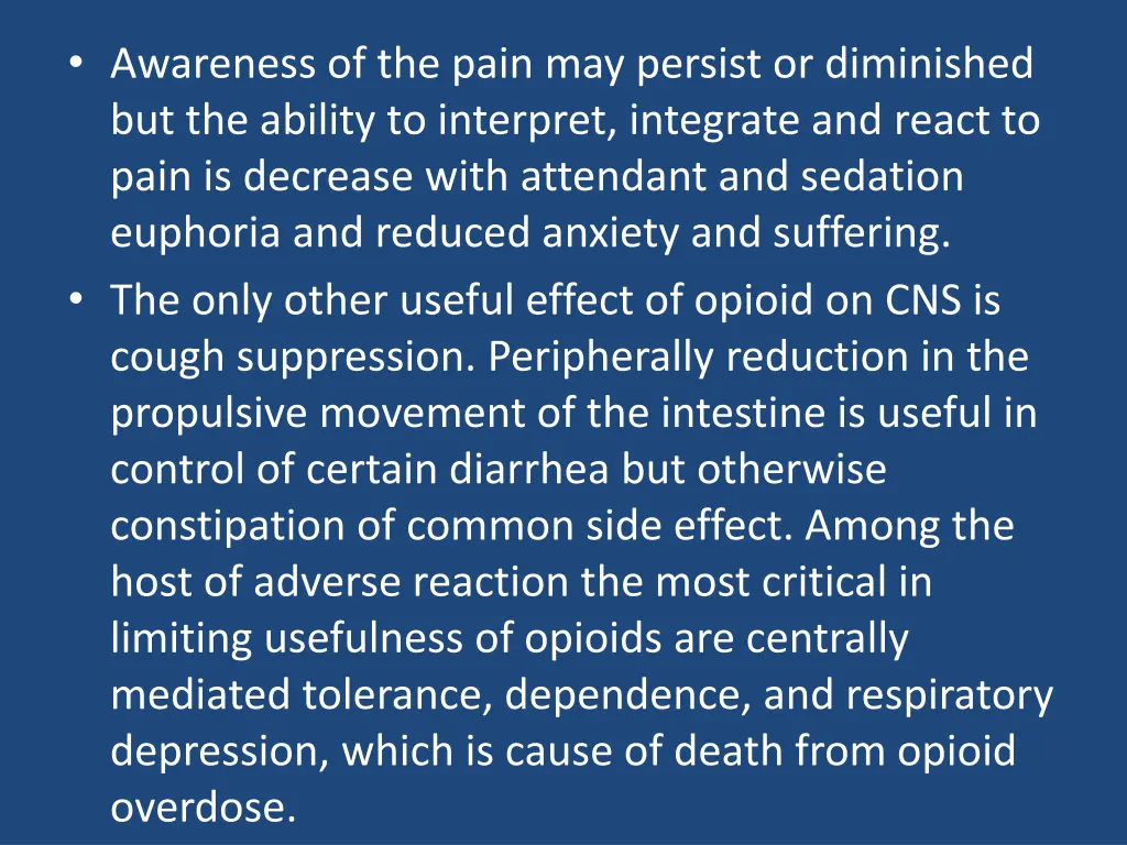 awareness of the pain may persist or diminished