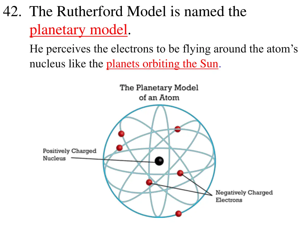 42 the rutherford model is named the planetary