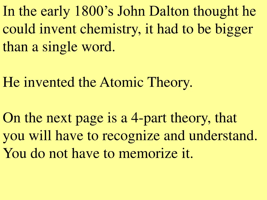 in the early 1800 s john dalton thought he could