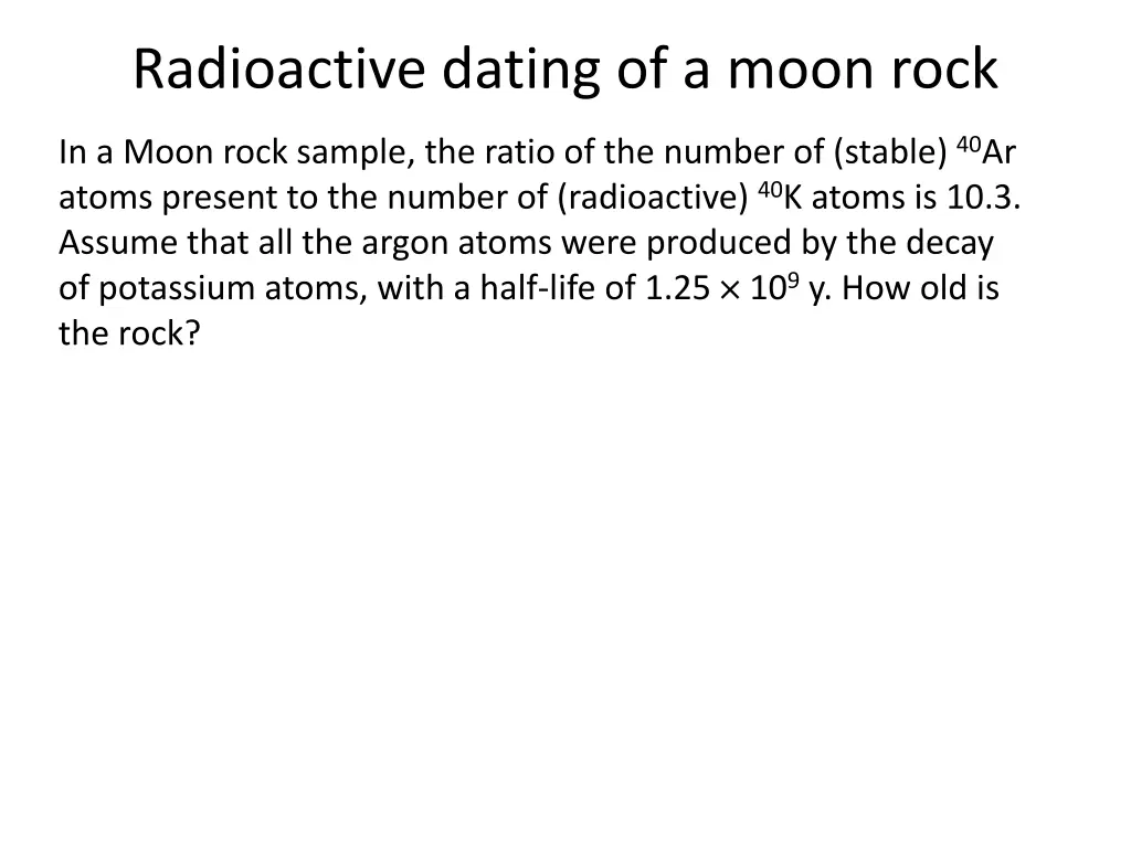 radioactive dating of a moon rock