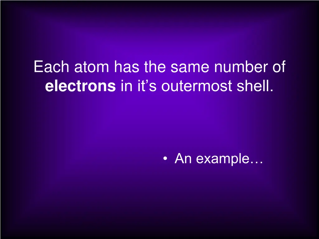 each atom has the same number of electrons