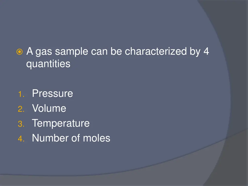 a gas sample can be characterized by 4 quantities