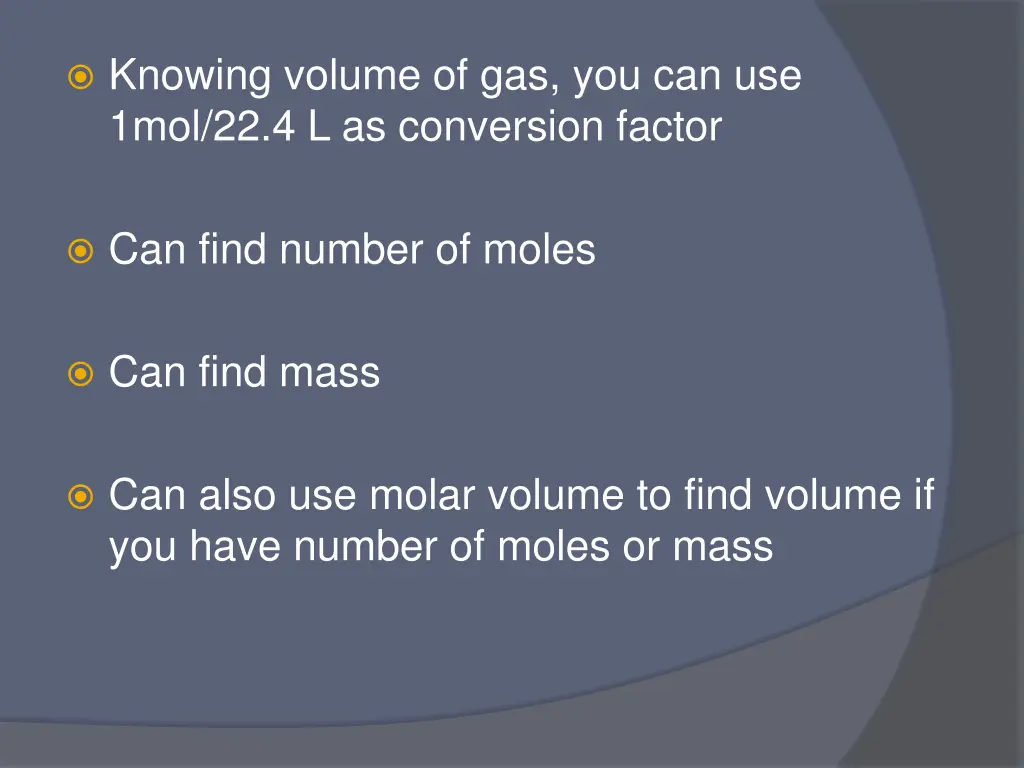 knowing volume of gas you can use 1mol