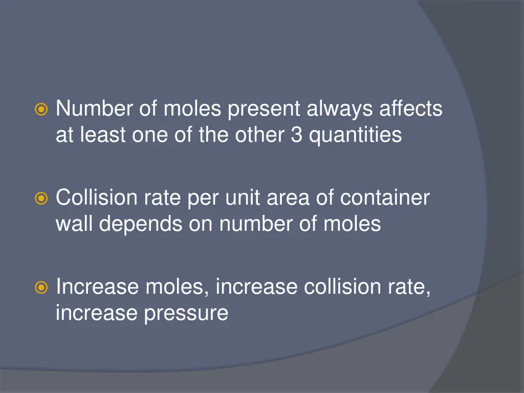 number of moles present always affects at least