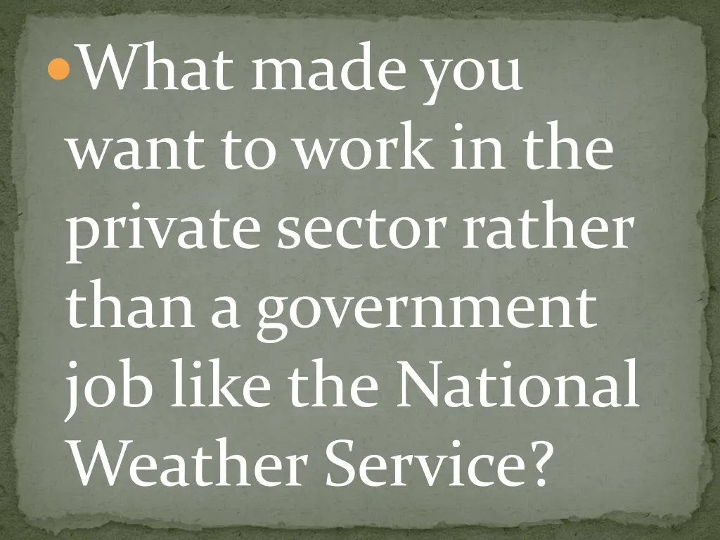 what made you want to work in the private sector