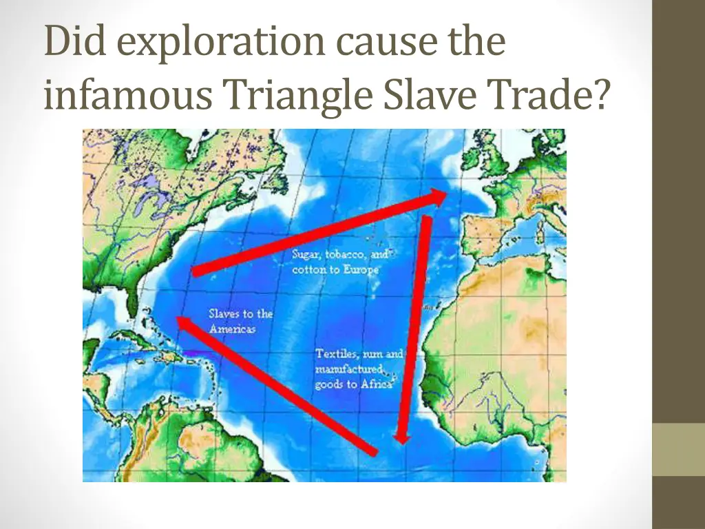 did exploration cause the infamous triangle slave