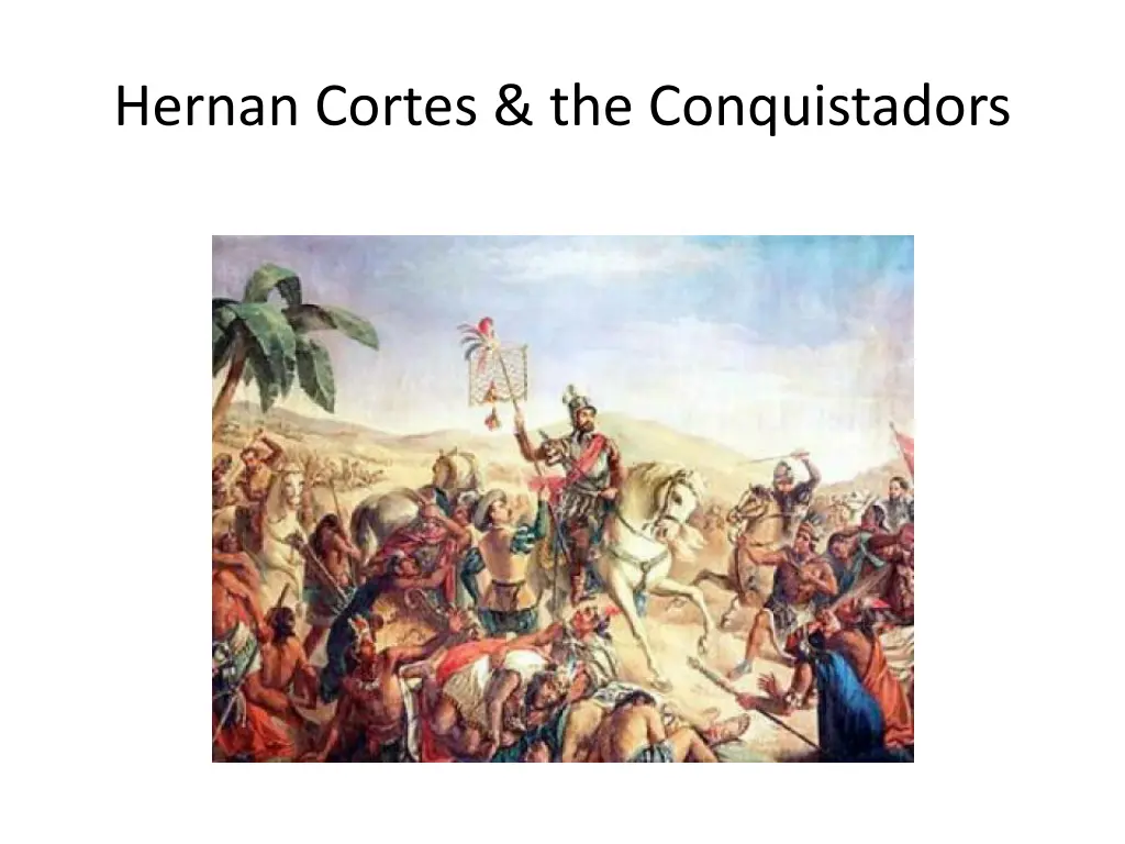 hernan cortes the conquistadors