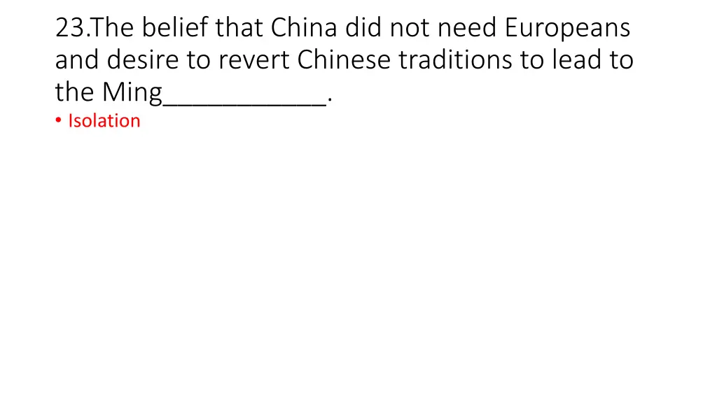 23 the belief that china did not need europeans