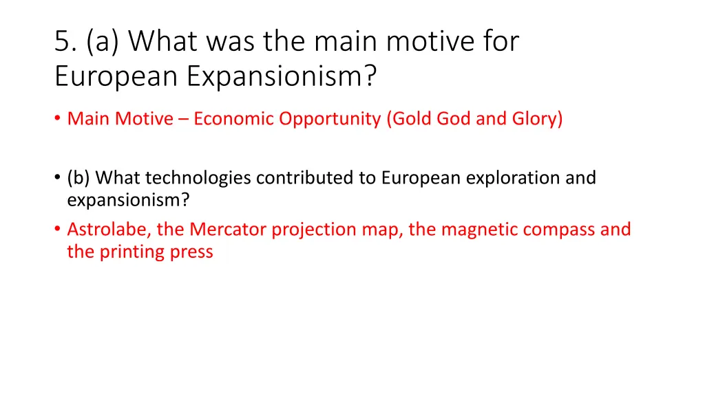 5 a what was the main motive for european