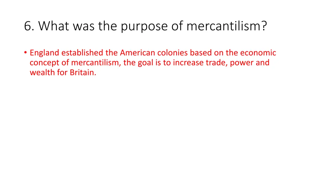 6 what was the purpose of mercantilism