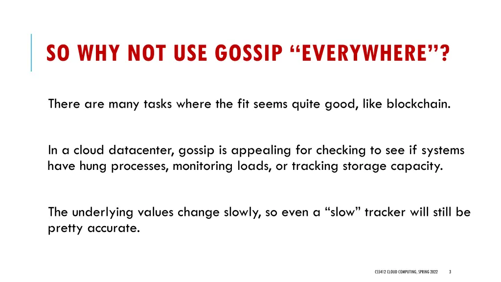 so why not use gossip everywhere