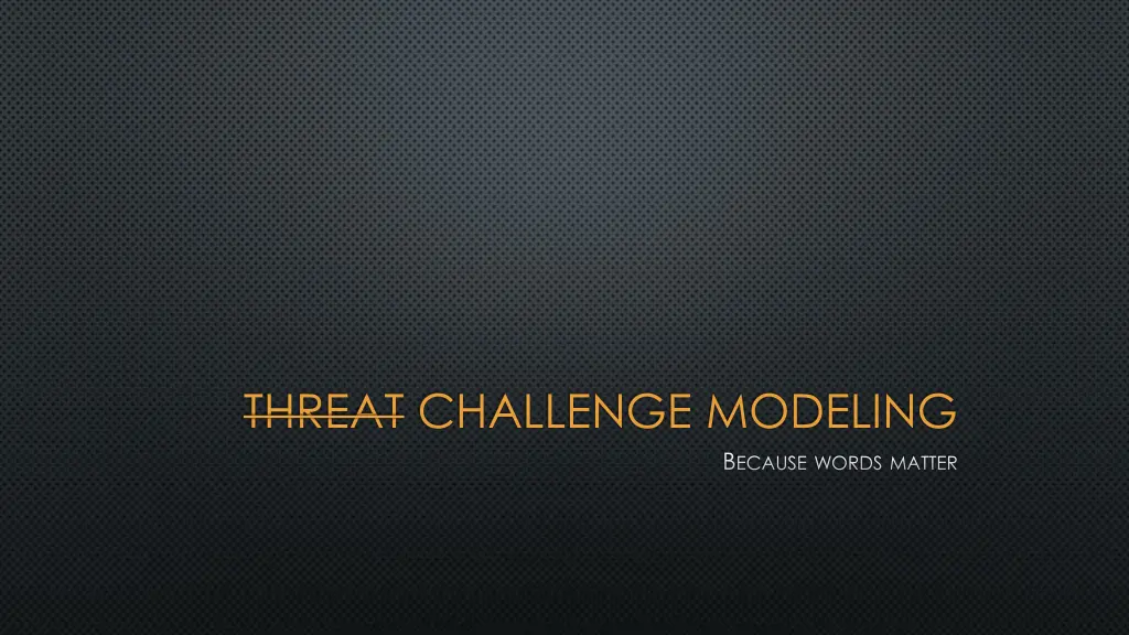 threat challenge modeling