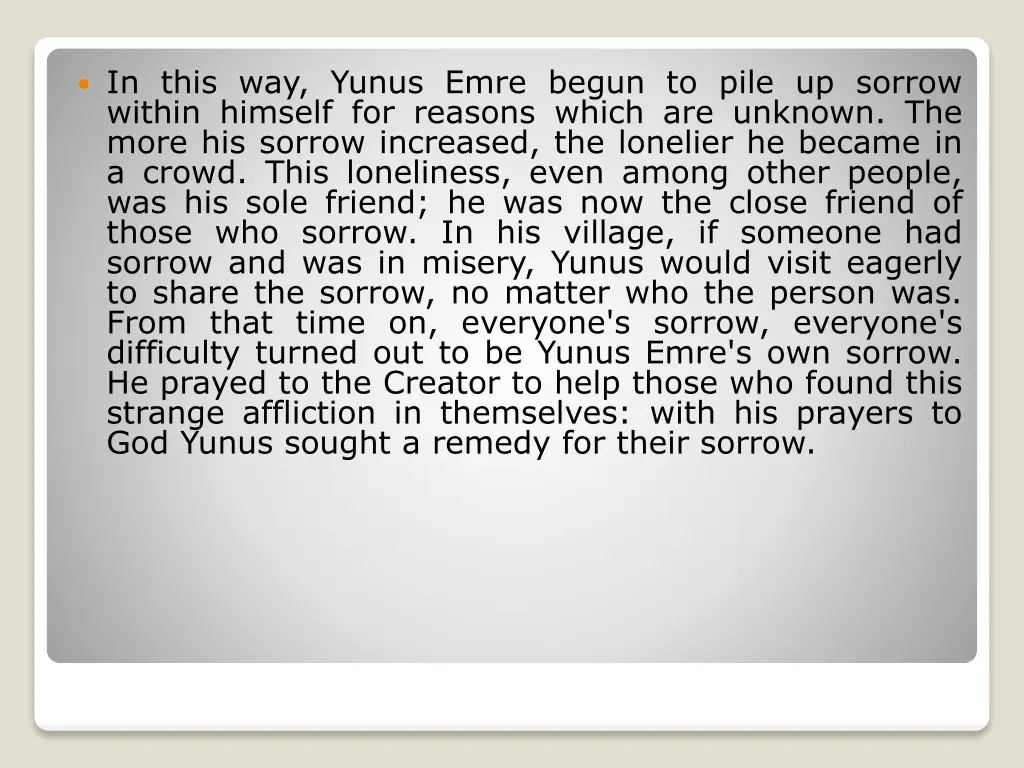 in this way yunus emre begun to pile up sorrow