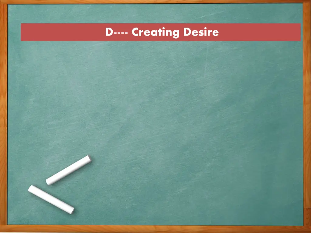 d creating desire