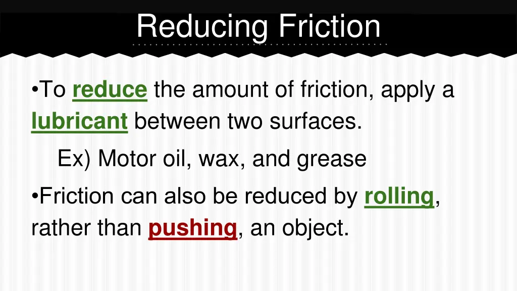 reducing friction